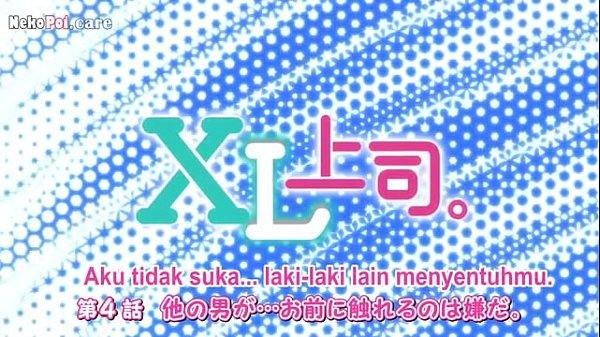 Xl Joushi Episode 4 Subtitle Indo, Bikin Makin Greget, Nagih Banget!